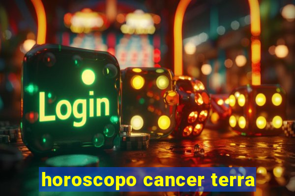 horoscopo cancer terra